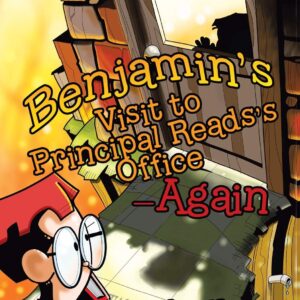 Benjamin’s Visit to Principal Reads’s Office—Again